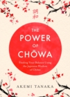 The Power of Chowa : Finding Your Balance Using the Japanese Wisdom of Chowa - Book