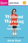 Without Warning and Only Sometimes : Quick Reads 2024 - Book