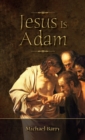 Jesus Is Adam - eBook