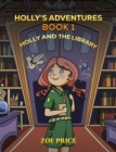 Holly's Adventures, Book 1: Holly and the Library - eBook