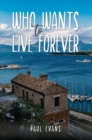 Who Wants to Live Forever - Book