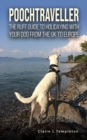 Poochtraveller : The Ruff Guide to Holidaying with Your Dog from the UK to Europe - Book