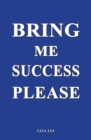 Bring Me Success Please - Book