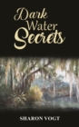 Dark Water Secrets - Book
