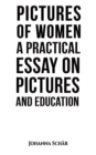Pictures of Women: A Practical Essay on Pictures and Education - Book