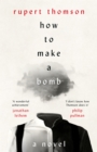 How to Make a Bomb : A Novel - Book