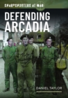 Sharpshooters at War : Defending Arcadia - Book