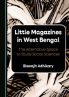 None Little Magazines in West Bengal : The Alternative Space to Study Social Sciences - eBook