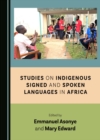 None Studies on Indigenous Signed and Spoken Languages in Africa - eBook