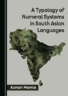 A Typology of Numeral Systems in South Asian Languages - eBook