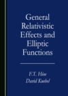 General Relativistic Effects and Elliptic Functions - eBook