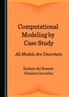 None Computational Modeling by Case Study : All Models Are Uncertain - eBook