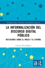 La informalizacion del discurso digital publico : Reflexiones sobre el ingles y el espanol - eBook