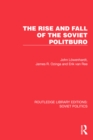The Rise and Fall of the Soviet Politburo - eBook