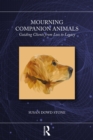 Mourning Companion Animals : Guiding Clients from Loss to Legacy - eBook