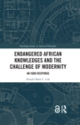 Endangered African Knowledges and the Challenge of Modernity : An Igbo Response - eBook