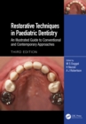 Restorative Techniques in Paediatric Dentistry : An Illustrated Guide to Conventional and Contemporary Approaches - eBook