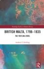British Malta, 1798-1835 : The Trifling Jewel - eBook
