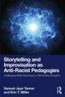 Storytelling and Improvisation as Anti-Racist Pedagogies : Challenging White Supremacy in Elementary Education - eBook