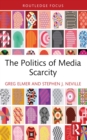The Politics of Media Scarcity - eBook