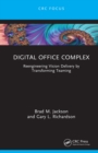 Digital Office Complex : Reengineering Vision Delivery by Transforming Teaming - eBook