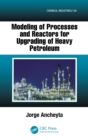 Modeling of Processes and Reactors for Upgrading of Heavy Petroleum - eBook