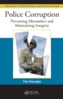 Police Corruption : Preventing Misconduct and Maintaining Integrity - eBook
