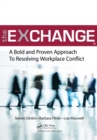 The Exchange : A Bold and Proven Approach to Resolving Workplace Conflict - eBook