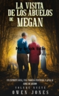 La visita de los abuelos de Megan : Un espiritu guia, una tigresa fantasma y !una Madre de miedo! - eBook