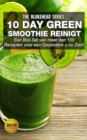 10 DayGreen smoothie reinigt  : Een Box Set van meer dan 100 recepten voor een gezondere u nu zien! - eBook
