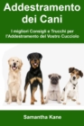Addestramento dei Cani: I migliori Consigli e Trucchi per l'Addestramento del Vostro Cucciolo - eBook