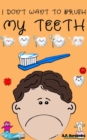 I don't want to brush my teeth - eBook