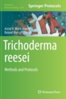 Trichoderma reesei : Methods and Protocols - Book