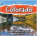 Colorado : Children's American Local History Book With Facts! - Book
