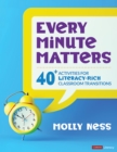Every Minute Matters [Grades K-5] : 40+ Activities for Literacy-Rich Classroom Transitions - eBook