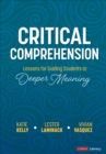 Critical Comprehension [Grades K-6] : Lessons for Guiding Students to Deeper Meaning - Book
