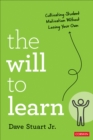 The Will to Learn : Cultivating Student Motivation Without Losing Your Own - Book