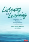 Listening to Learning : Assessing and Teaching Young Children - Book