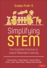 Simplifying STEM [PreK-5] : Four Equitable Practices to Inspire Meaningful Learning - Book