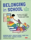Belonging in School : Creating a Place Where Kids Want to Learn and Teachers Want to Stay--An Illustrated Playbook - Book