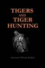 Tigers and Tiger-Hunting - eBook
