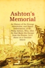 ASHTON'S MEMORIAL : An History of the Strange Adventures, and Signal Deliverances, of Mr. Philip Ashton, Who, After He Had Made His Escape from the Pirates, Liv'd Alone on a Desolate Island for About - eBook