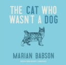 The Cat Who Wasn't a Dog - eAudiobook