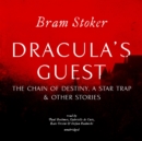 Dracula's Guest, The Chain of Destiny, A Star Trap &amp; Other Stories - eAudiobook