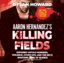 Aaron Hernandez's Killing Fields - eAudiobook