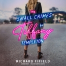 The Small Crimes of Tiffany Templeton - eAudiobook