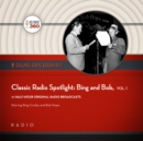 Classic Radio Spotlight: Bing and Bob, Vol. 1 - eAudiobook