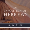 An Exposition of Hebrews, Vol. 1 - eAudiobook