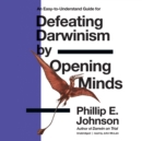 Defeating Darwinism by Opening Minds - eAudiobook
