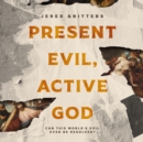 Present Evil, Active God - eAudiobook